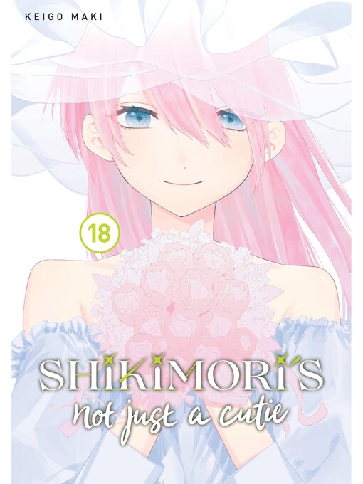 Cover image for Shikimori's Not Just a Cutie, Volume 18